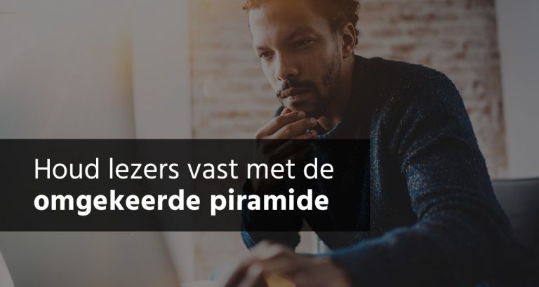 B&S Media Blog Houd Lezers Vast Met De Omgekeerde Piramide