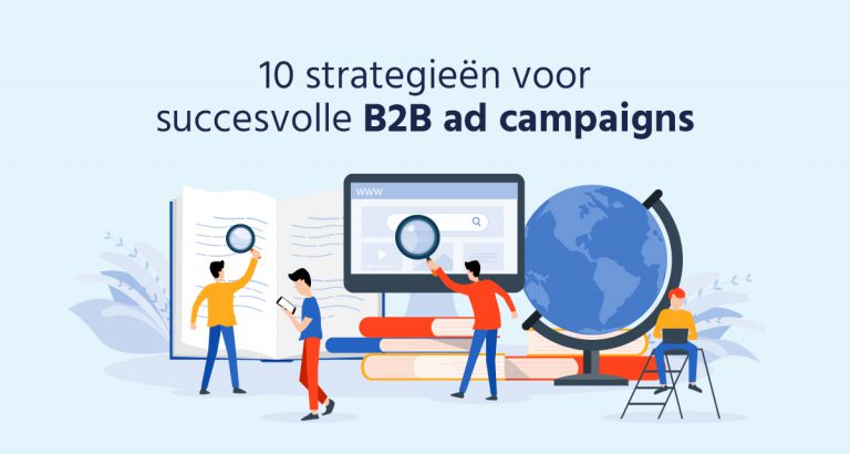 B&S Media blog - 10 strategieën voor succesvolle B2B ad campaigns