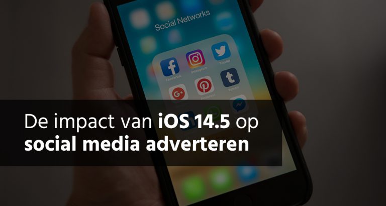 De impact van iOS 14.5 op social media adverteren