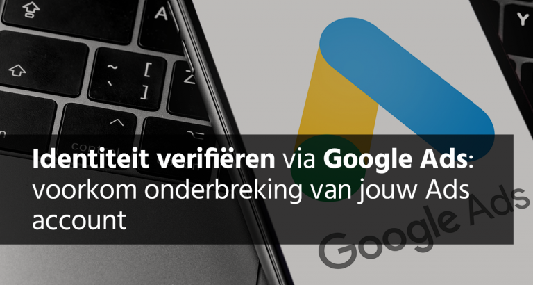 Identiteit Verifiëren Via Google Ads Voorkom Onderbreking Van Jouw Ads Account