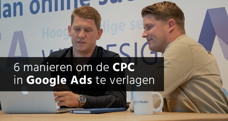 6 manieren om de CPC Google Ads te verlagen