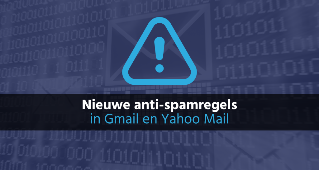 Nieuwe Anti-spamregels In Gmail En Yahoo Mail B&S Media Internetmarketing Blog