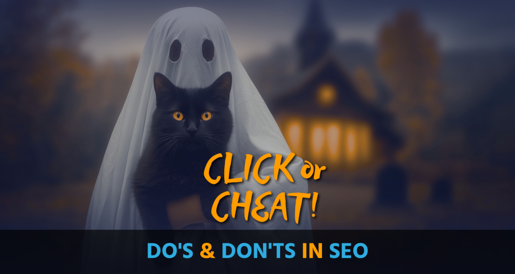 Click or cheat! Do's & don'ts in SEO