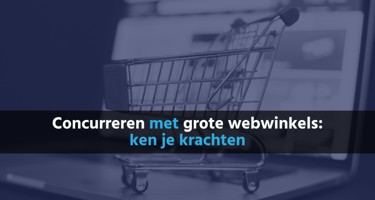 Concurreren met grote webwinkels - B&S Media Internetmarketing