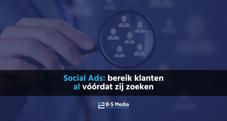 Social Ads: bereik klanten al voordat zij zoeken