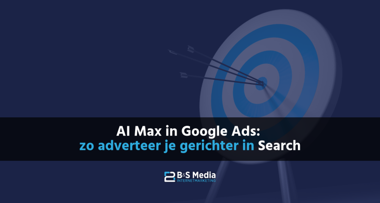 AI Max in Google Ads: zo adverteer je gerichter in Search
